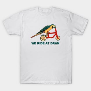 We Ride at Dawn T-Shirt